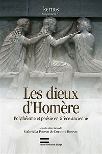 Les dieux d’Homère. Polythéisme et poésie en Grèce ancienne