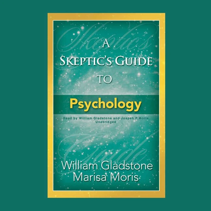 A Skeptic's Guide to Psychology Lib/E