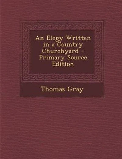 An Elegy Written in a Country Churchyard