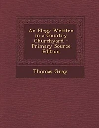An Elegy Written in a Country Churchyard
