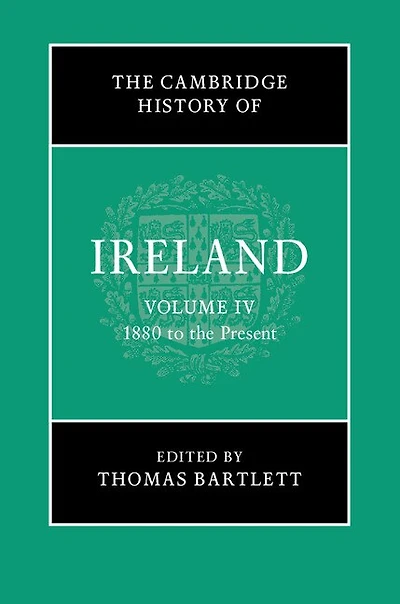 the Cambridge History of Ireland: Volume 4, 1880 to Present