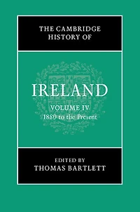 the Cambridge History of Ireland: Volume 4, 1880 to Present