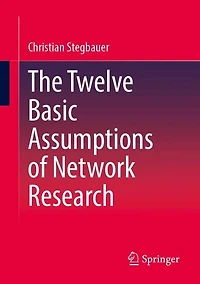 The Twelve Basic Assumptions of Network Research