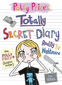 Polly Price's Totally Secret Diary: Reality Tv Nightmare