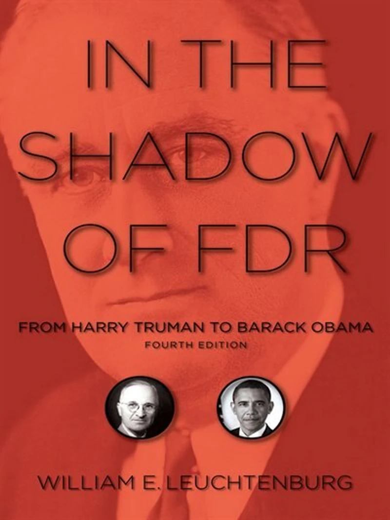 the Shadow of FDR: From Harry Truman to Barack Obama