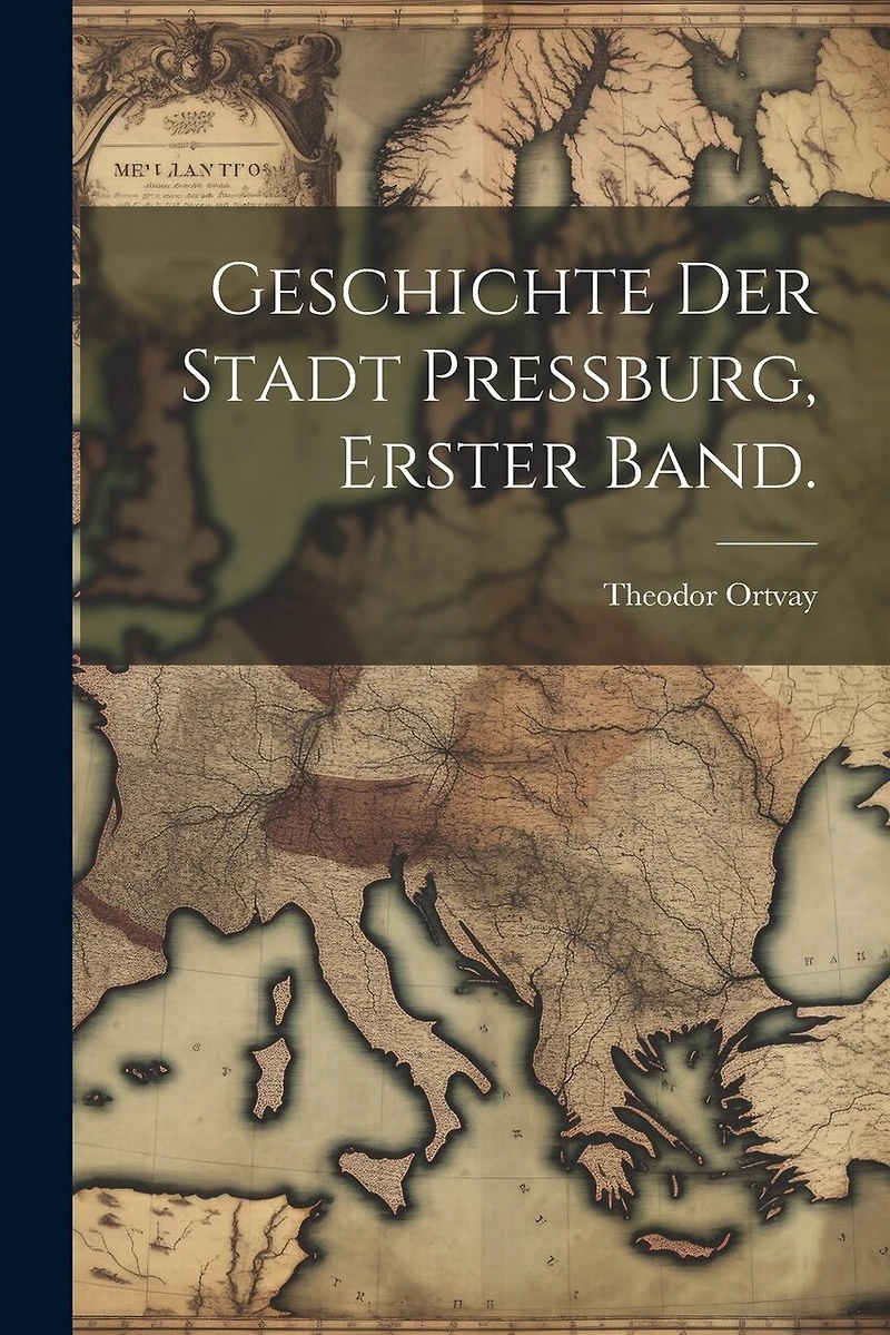 Geschichte der Stadt Pressburg, Erster Band.