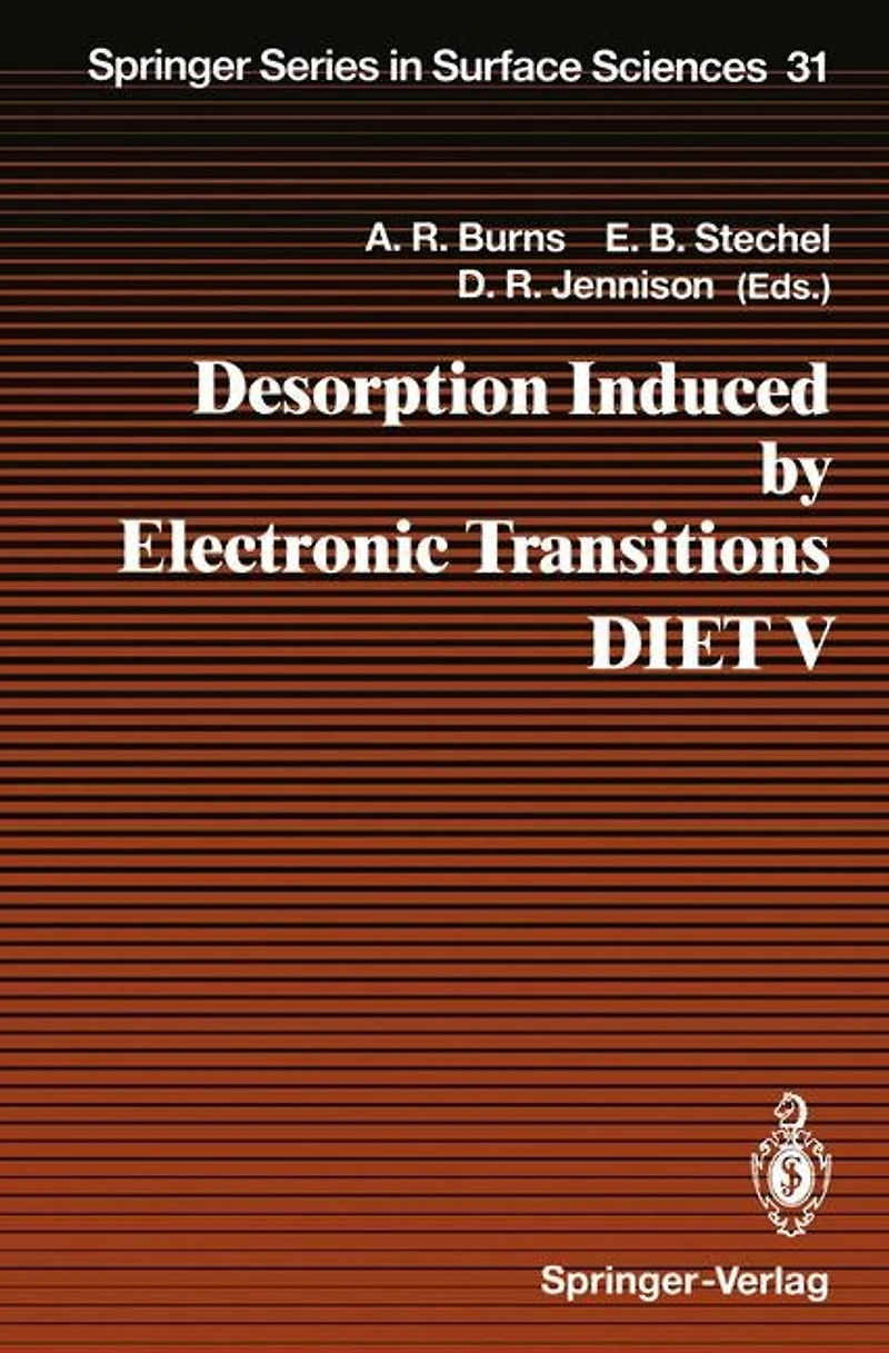 Desorption Induced by Electronic Transitions DIET V: Proceedings of the Fifth International Workshop, Taos, NM, USA, April 1-4, 1992