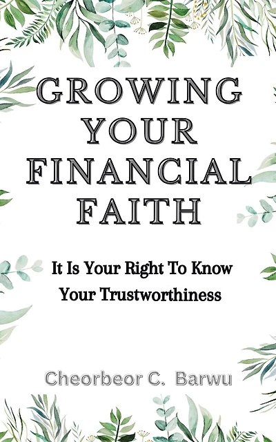 Growing Your Financial Faith: It Is Your Right to Know Your Trustworthiness