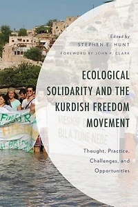 Ecological Solidarity and the Kurdish Freedom Movement: Thought, Practice, Challenges, Opportunities