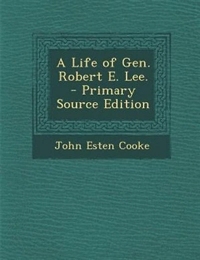 A Life of Gen. Robert E. Lee. - Primary Source Edition