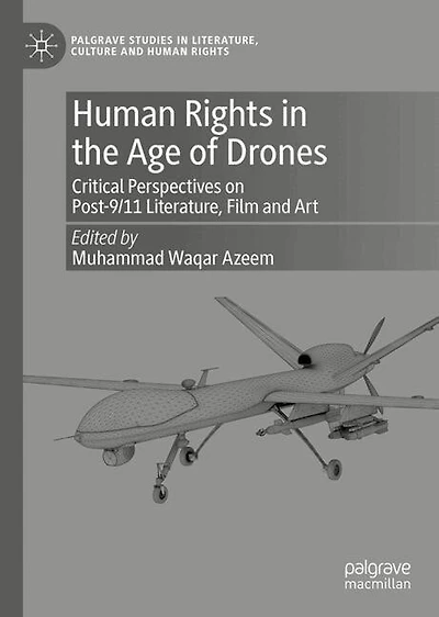 Human Rights the Age of Drones: Critical Perspectives on Post-9/11 Literature, Film and Art