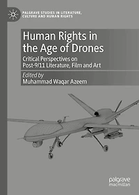Human Rights the Age of Drones: Critical Perspectives on Post-9/11 Literature, Film and Art