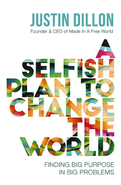 A Selfish Plan to Change the World: Finding Big Purpose Problems