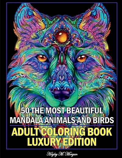 50 The Most Beautiful Mandala Animals and Birds Adult Coloring Book Luxury Edition: Unique and Amazing Mandala Animal and Bird Adult Coloring Book Creative Haven Birds and Animals Adult Coloring Book