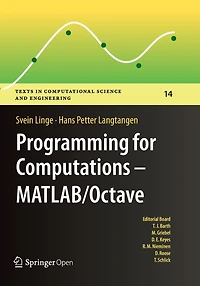 Programming for Computations - MATLAB/Octave: A Gentle Introduction to Numerical Simulations with MATLAB/Octave