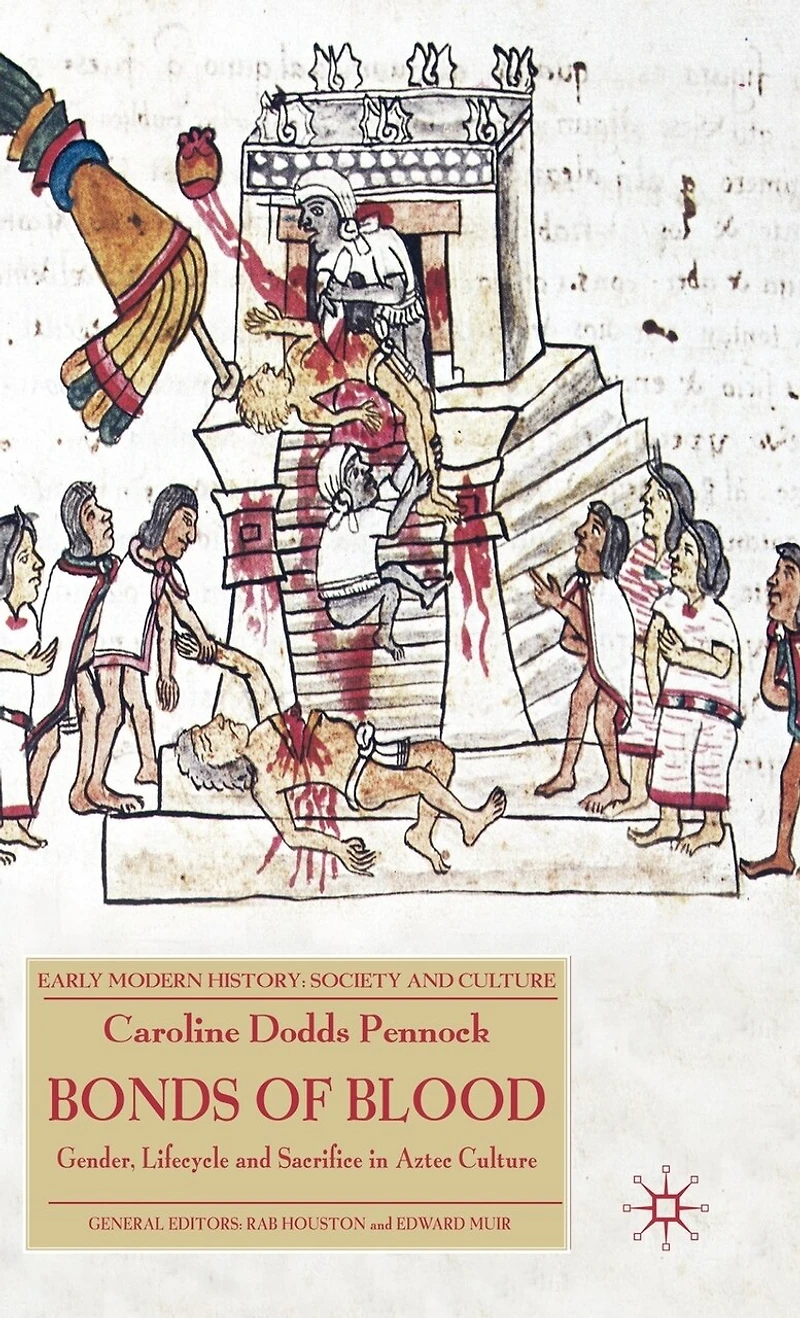 Bonds of Blood: Gender, Lifecycle, and Sacrifice Aztec Culture