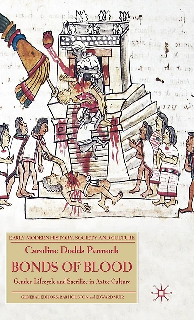 Bonds of Blood: Gender, Lifecycle, and Sacrifice Aztec Culture