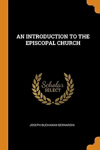 AN INTRODUCTION TO THE EPISCOPAL CHURCH
