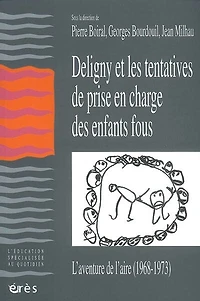 Deligny et les tentatives de prise en charge des enfants fous : l'aventure de l'Aire (1968-1973): l'aventure de l'Aire (1968-1973)