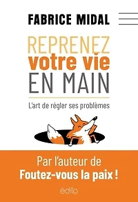 Reprenez votre vie en main : l'art de régler ses problèmes: l'art de régler ses problèmes