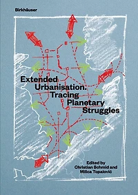 Extended Urbanisation: Tracing Planetary Struggles