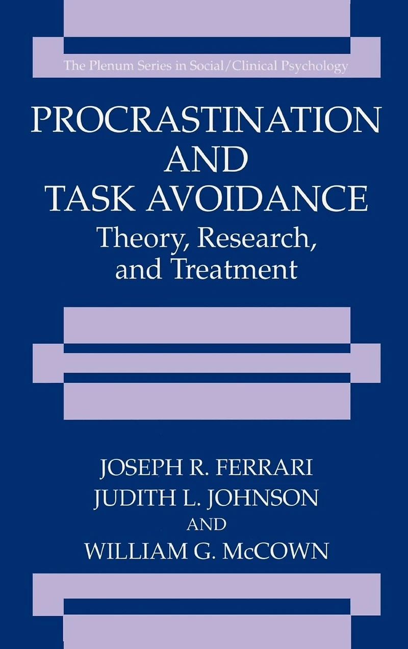 Procrastination and Task Avoidance: Theory, Research, Treatment