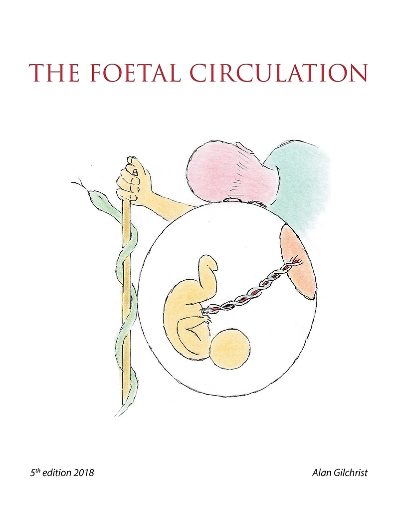 The Foetal Circulation: 5Th Edition 2018