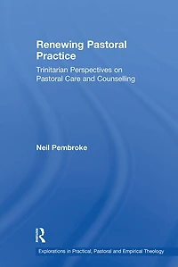 Renewing Pastoral Practice: Trinitarian Perspectives On Care And Counselling