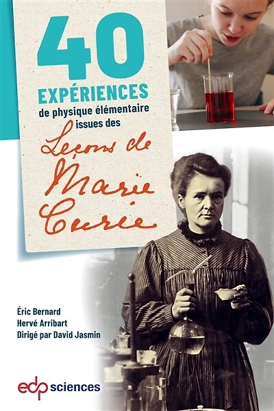 40 expériences de physique élémentaire issues des Leçons Marie Curie