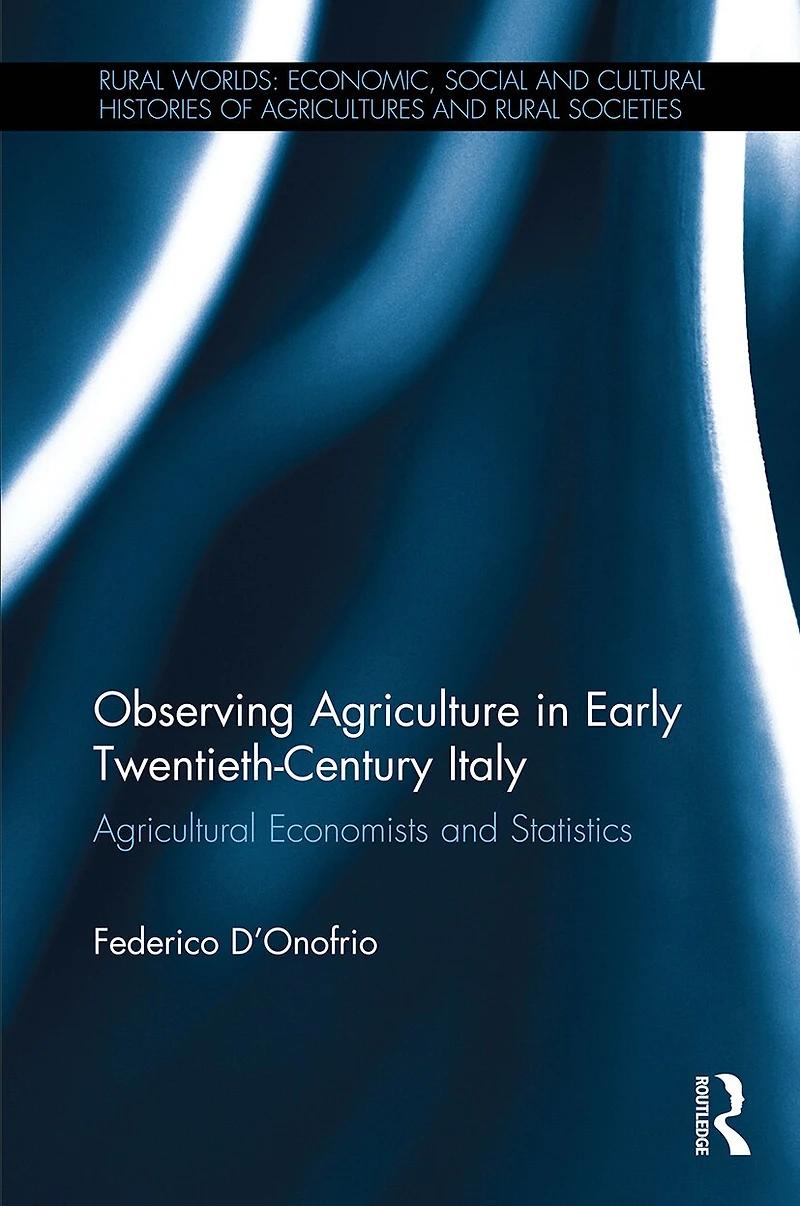 Observing Agriculture Early Twentieth-Century Italy: Agricultural economists and statistics