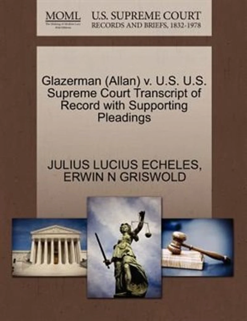 Glazerman (allan) V. U.s. U.s. Supreme Court Transcript Of Record With Supporting Pleadings