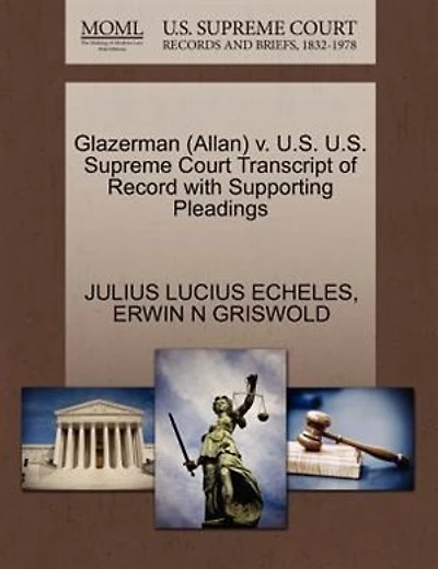 Glazerman (allan) V. U.s. U.s. Supreme Court Transcript Of Record With Supporting Pleadings
