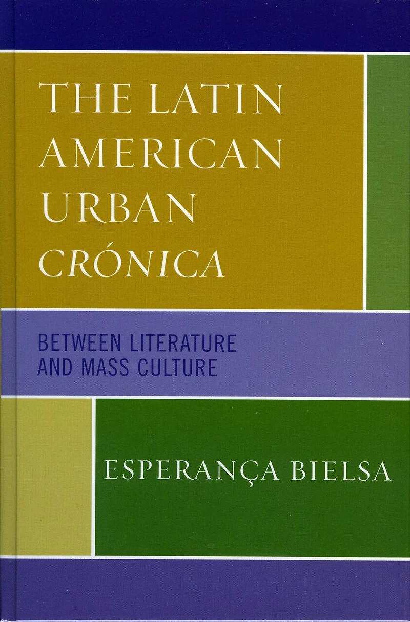 The Latin American Urban Cronica: Between Literature and Mass Culture
