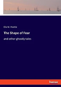 The Shape of Fear: and other ghostly tales