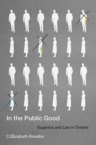 the Public Good: Eugenics and Law Ontario