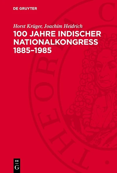 100 Jahre Indischer Nationalkongreß 1885–1985: Gegen Kolonialismus und Imperialismus, für Frieden und Fortschritt