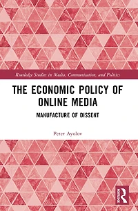 The Economic Policy of Online Media: Manufacture Dissent