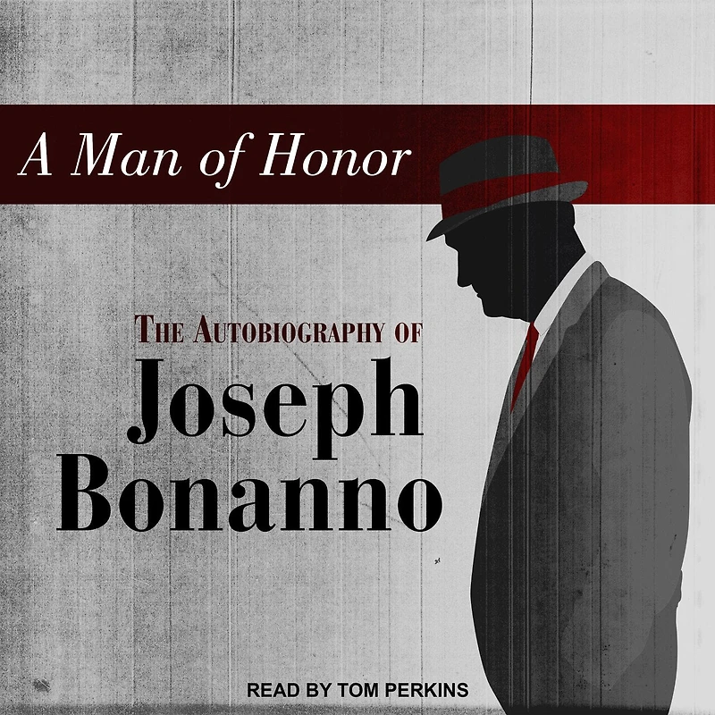 A Man of Honor Lib/E: The Autobiography Joseph Bonanno