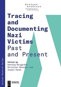 Tracing and Documenting Nazi Victims Past and Present
