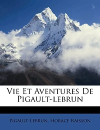 Vie Et Aventures De Pigault-lebrun