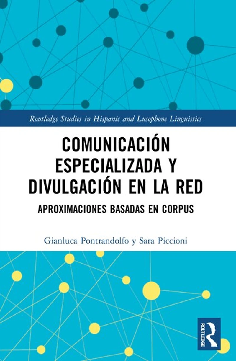 Comunicacion especializada y divulgacion en la red: aproximaciones basadas corpus