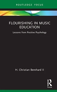 Flourishing Music Education: Lessons from Positive Psychology