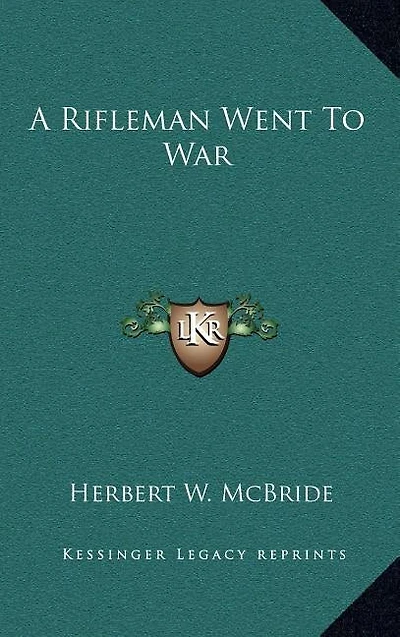 A Rifleman Went to War