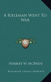 A Rifleman Went to War