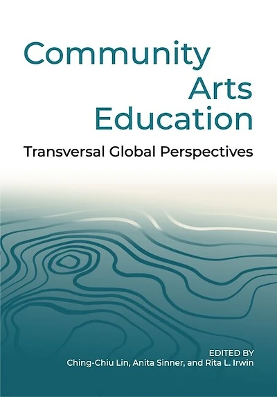 Community Arts Education: Transversal Global Perspectives