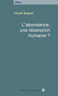 L' abondance, une obsession humaine ?