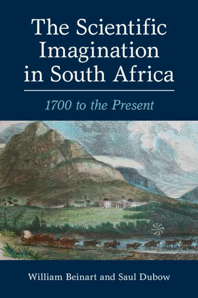 the Scientific Imagination South Africa: 1700 to Present