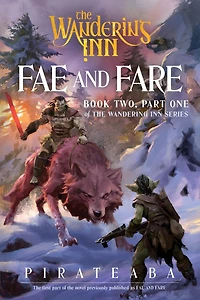 Fae and Fare: Book Two, Part One of The Wandering Inn Series