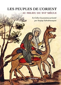 Les peuples de l'Orient au milieu du XVIe siècle: le Codex 1889 de la Bibliothèque Casanatense de Rome