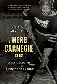 A Fly Pail Of Milk: The Herb Carnegie Story